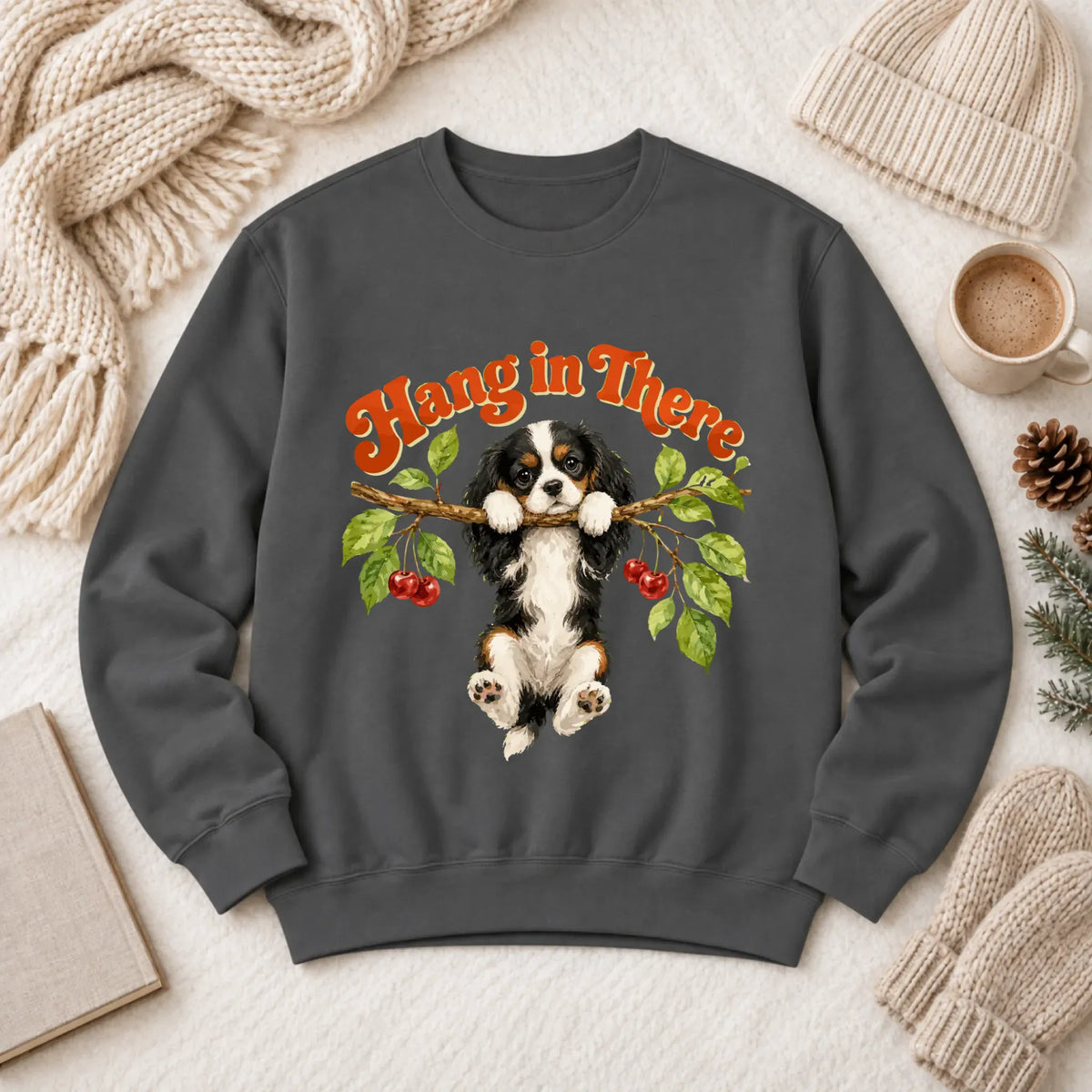 Custom Cavalier Hang In There Unisex Sweatshirt Pepper