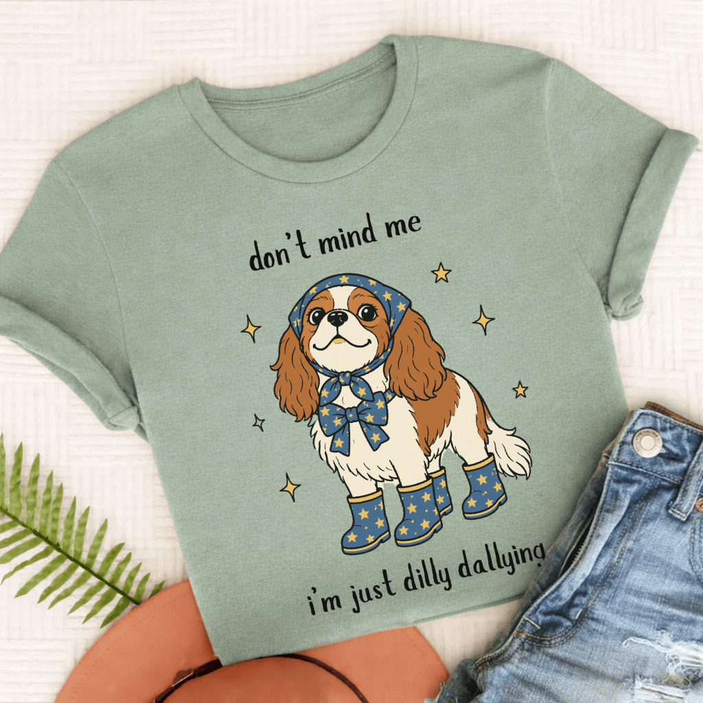 Custom Cavalier King Charles Dilly Dallying Unisex TShirt Comfort Colors Bay