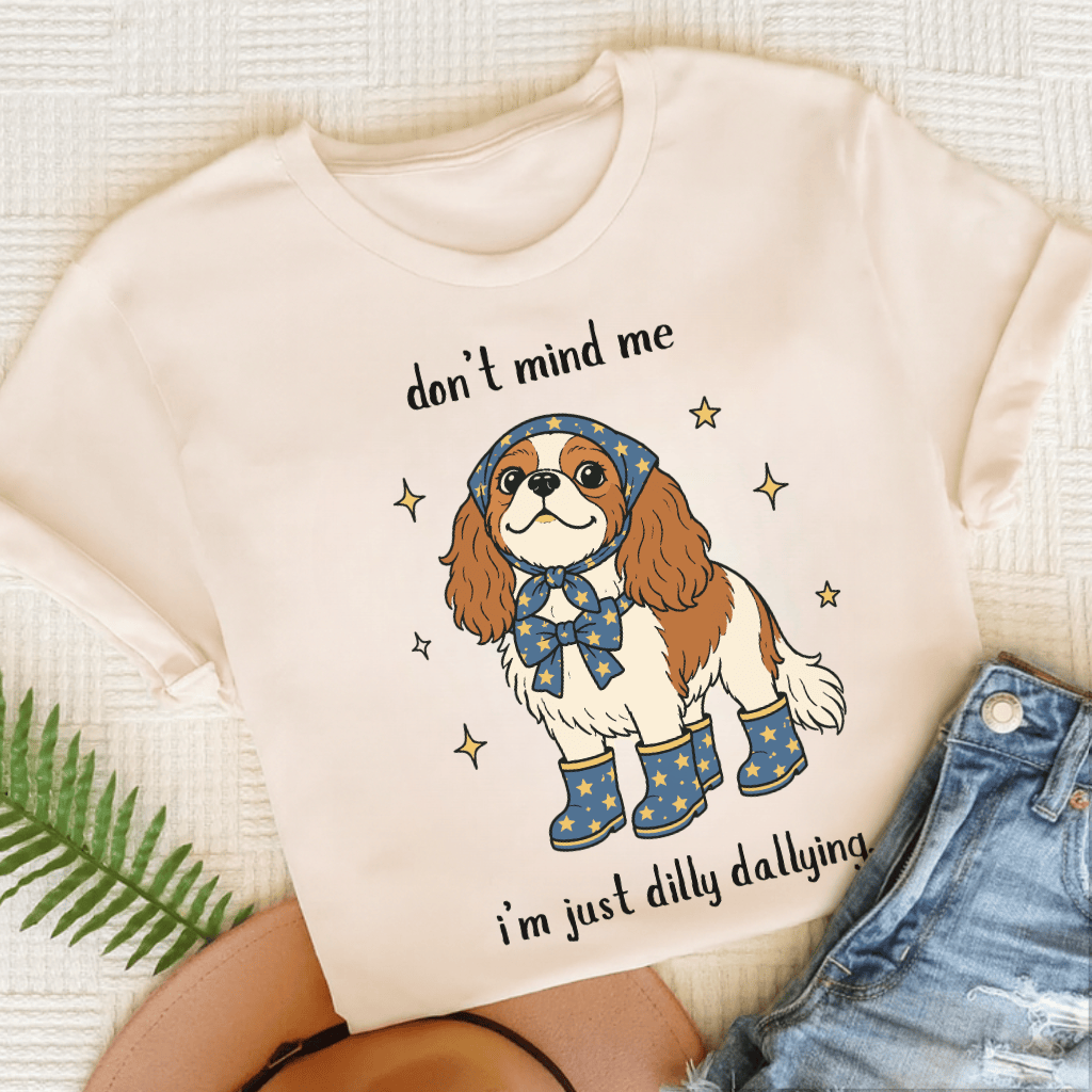 Custom Cavalier King Charles Dilly Dallying Unisex TShirt Natural