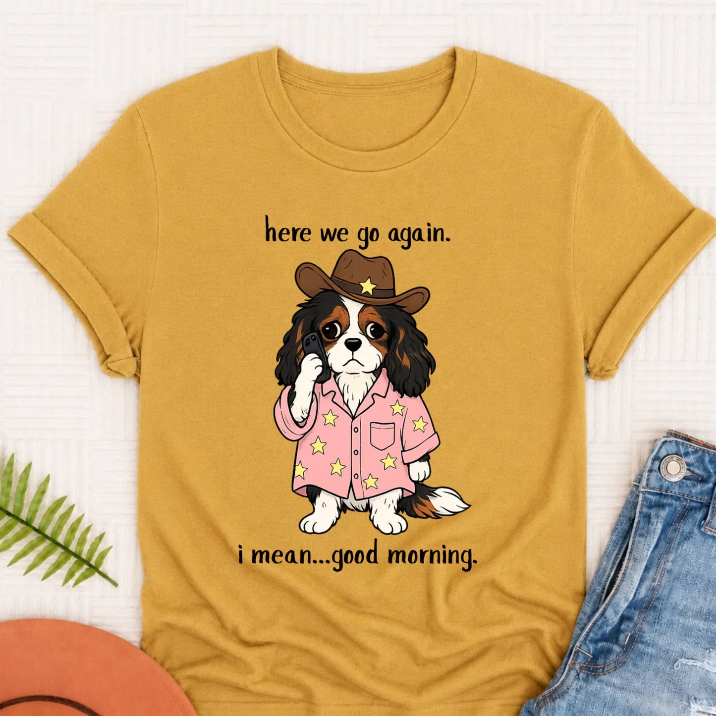 Custom Cavalier King Charles Here We Go Unisex TShirt Mustard