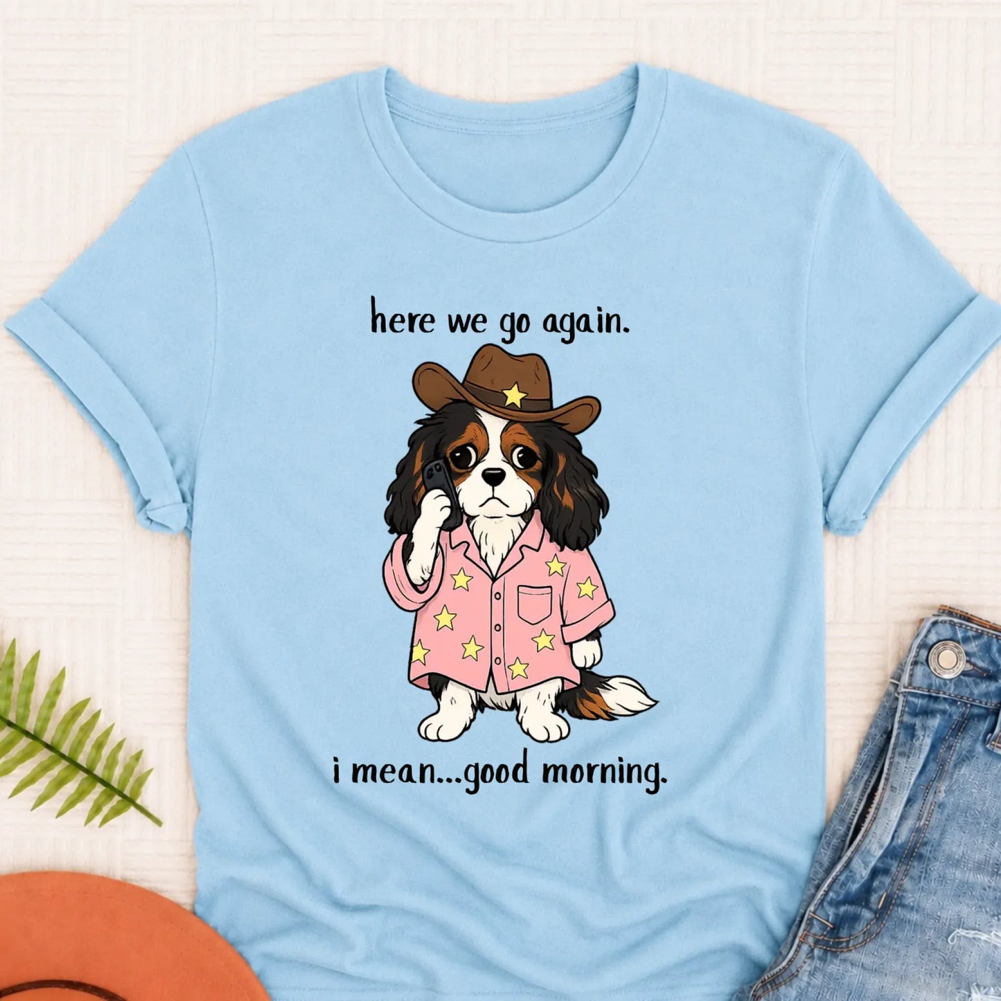 Custom Cavalier King Charles Here We Go Unisex TShirt Chambray