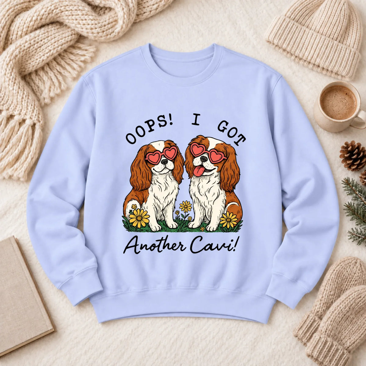 Custom Cavalier Oops Two Dogs Unisex Sweatshirt - Sweatshirt - Good Girl John