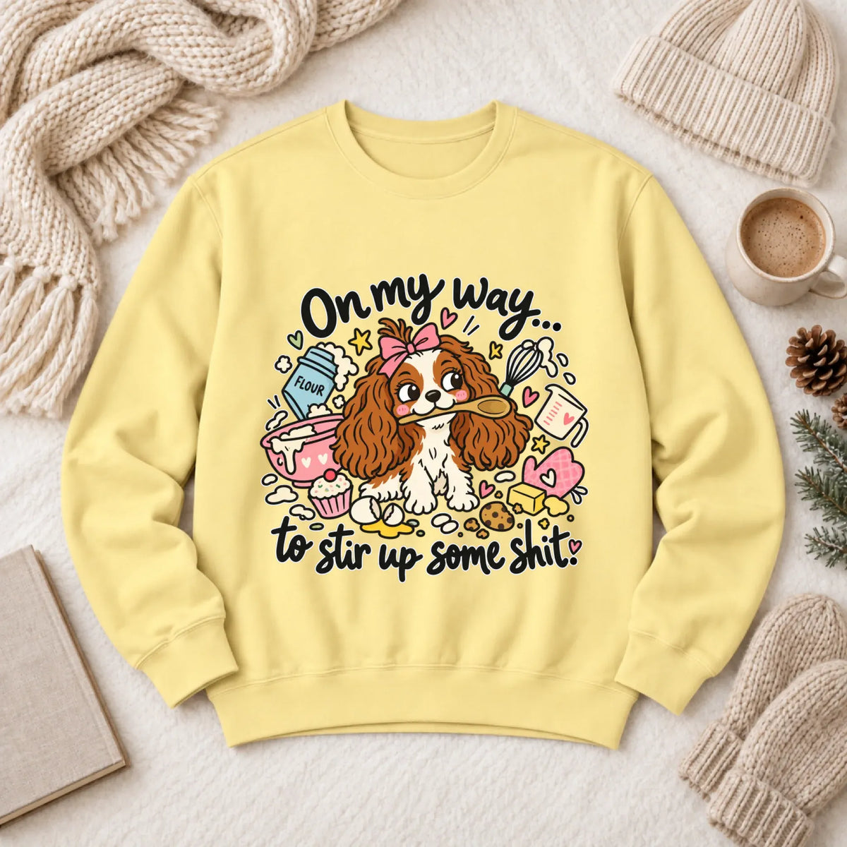 Custom Cavalier Stir Up Stuff Unisex Sweatshirt Butter