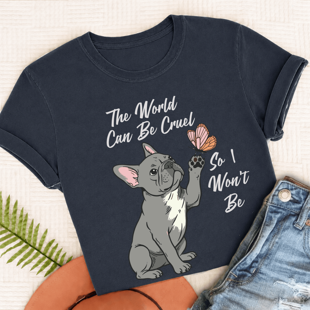 Custom French Bulldog Cruel World Unisex Tshirt True Navy