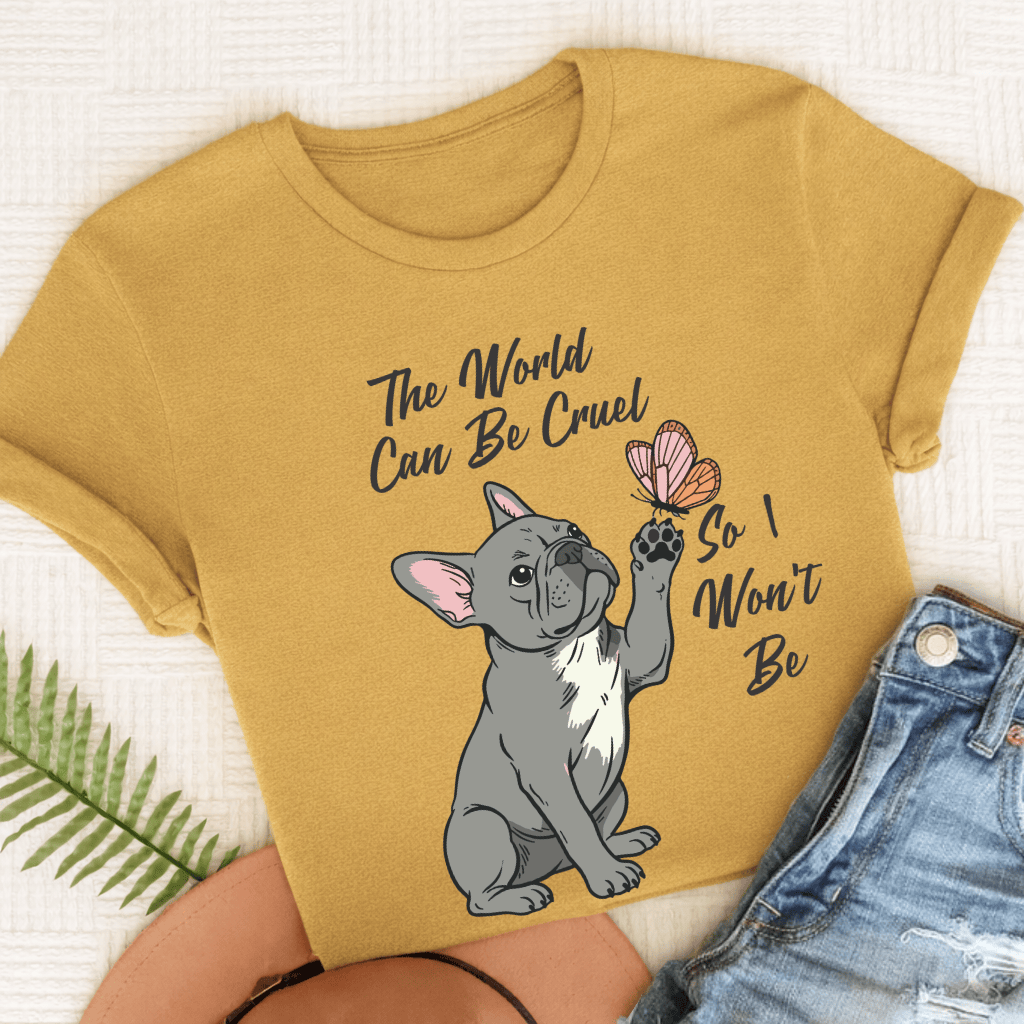 Custom French Bulldog Cruel World Unisex Tshirt Mustard