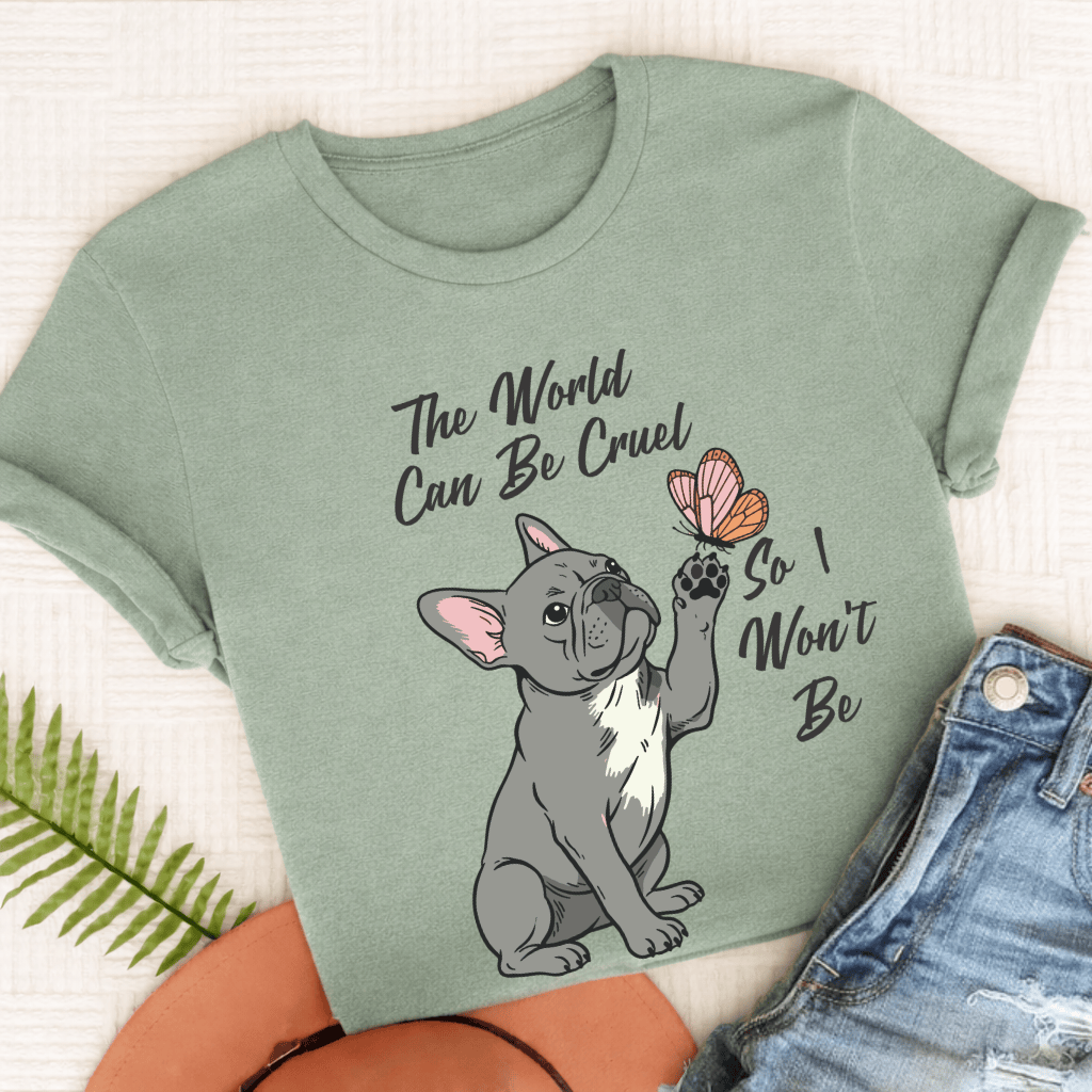 Custom French Bulldog Cruel World Unisex Tshirt Bay
