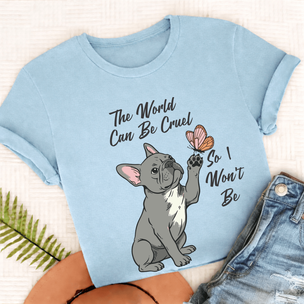Custom French Bulldog Cruel World Unisex Tshirt Chambray