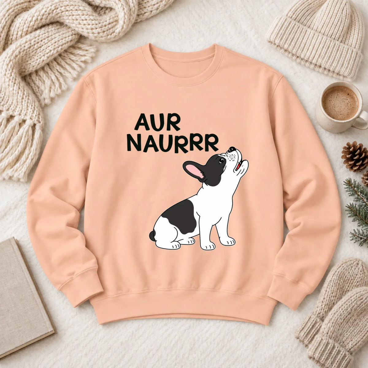 Custom Frenchie Aur Naur Funny Unisex Sweatshirt Peachy