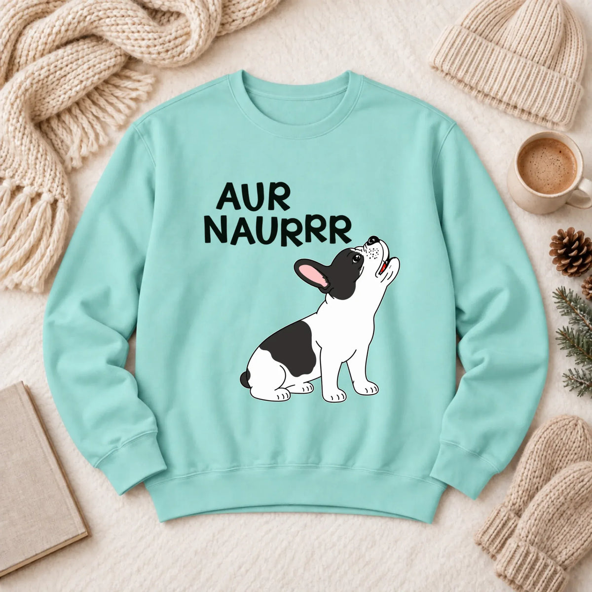 Custom Frenchie Aur Naur Funny Unisex Sweatshirt Chalky Mint