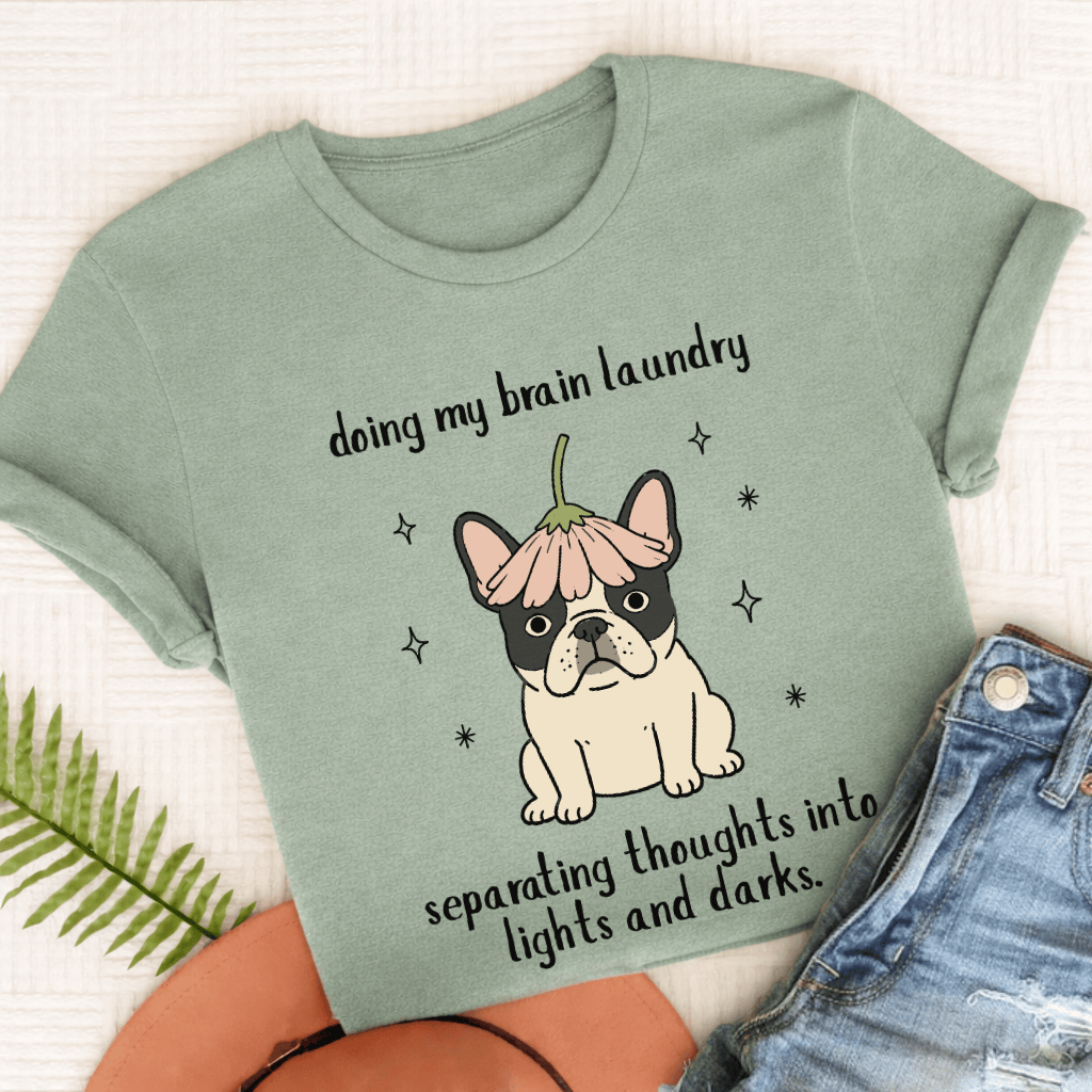 Custom Frenchie Brain Laundry Unisex TShirt Bay