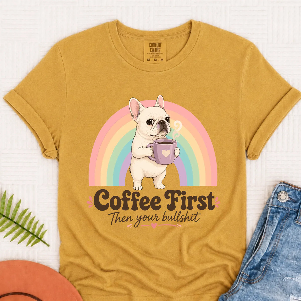 Custom Frenchie Bulldog Coffee First Unisex TShirt Mustard