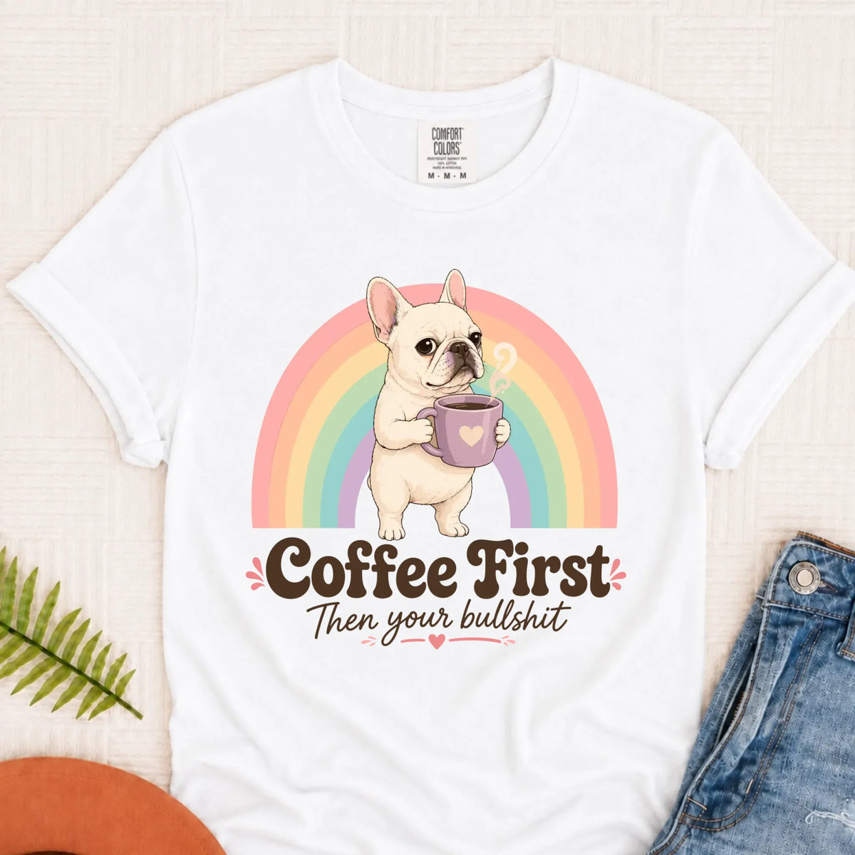 Custom Frenchie Bulldog Coffee First Unisex TShirt White