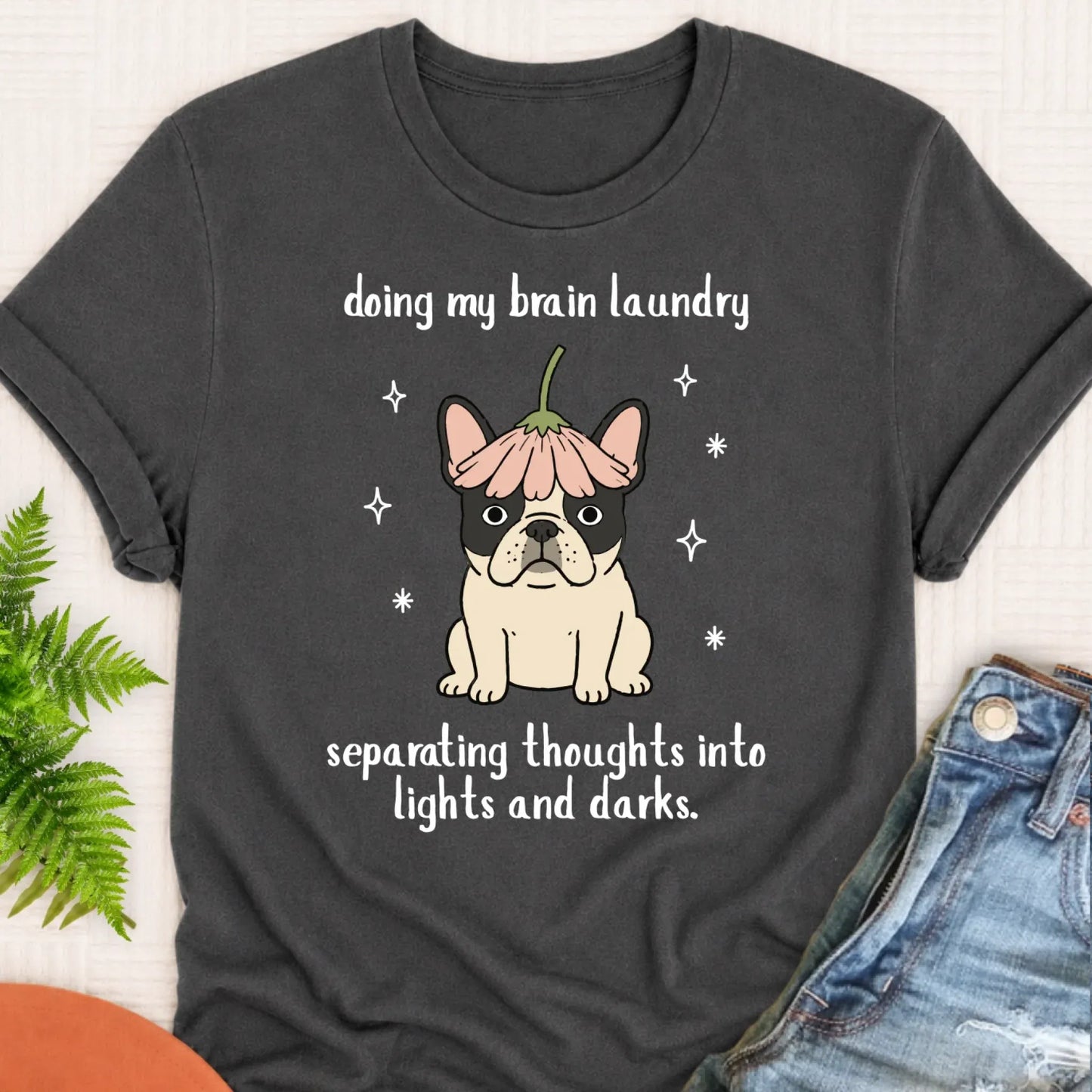 T-Shirt Pepper / S Custom Frenchie Funny Brain Laundry Unisex TShirt