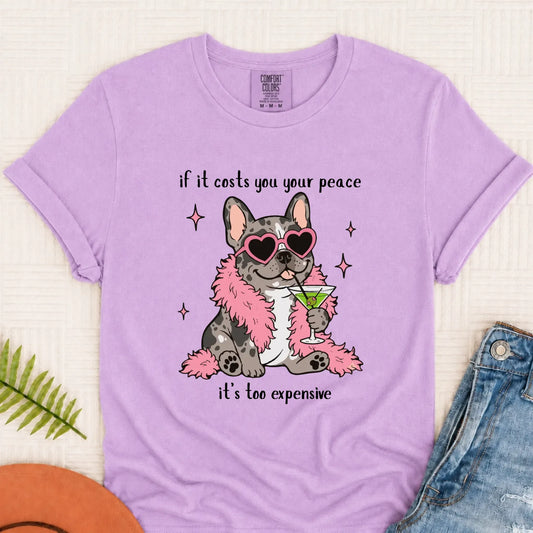 Custom Frenchie Funny Costs You Peace Unisex TShirt Orchid