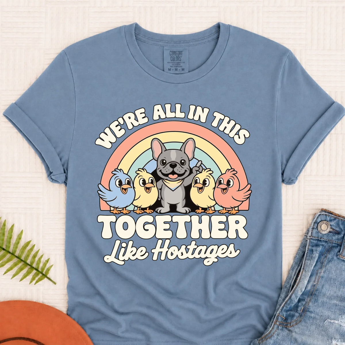 Custom Frenchie Funny Hostage Situation Unisex TShirt Blue Jean