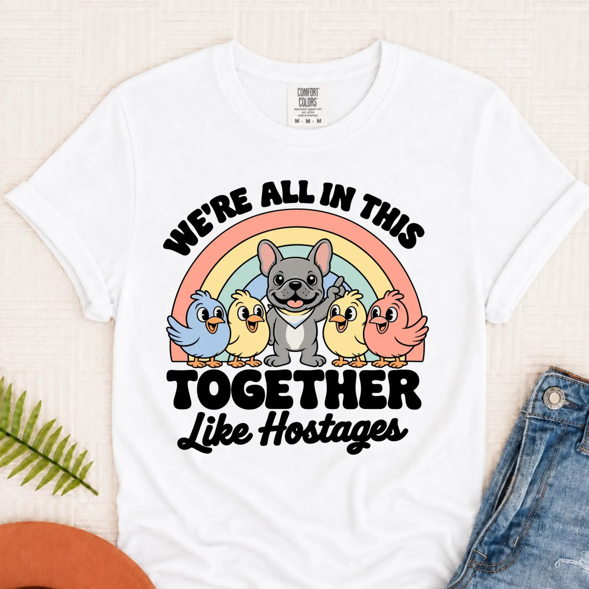 Custom Frenchie Funny Hostage Situation Unisex TShirt White