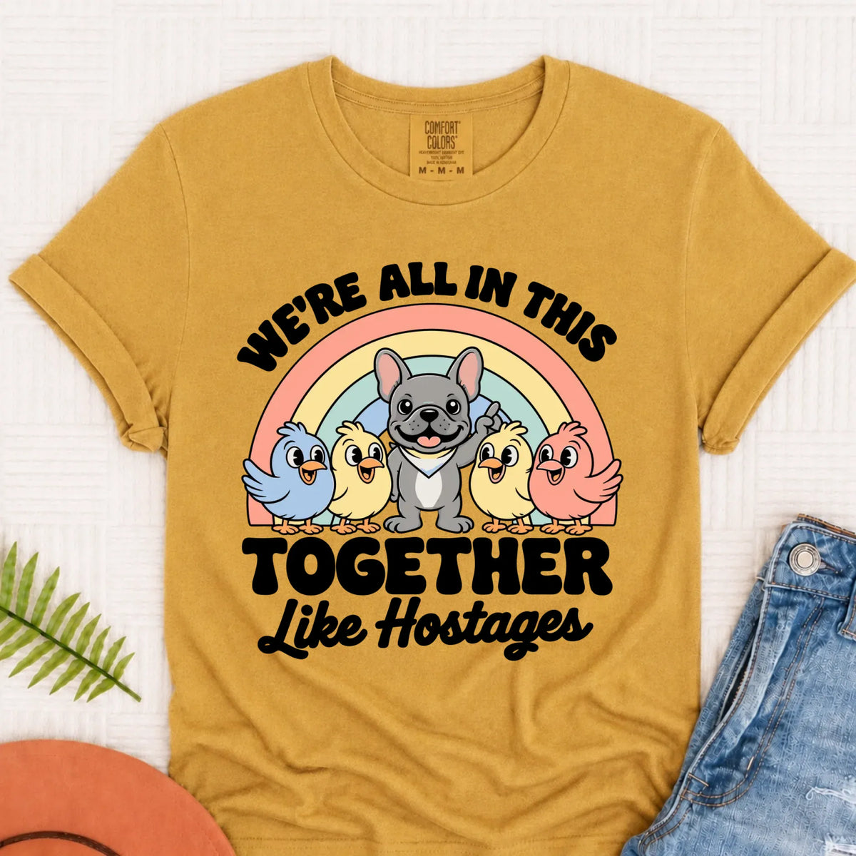 Custom Frenchie Funny Hostage Situation Unisex TShirt Mustard