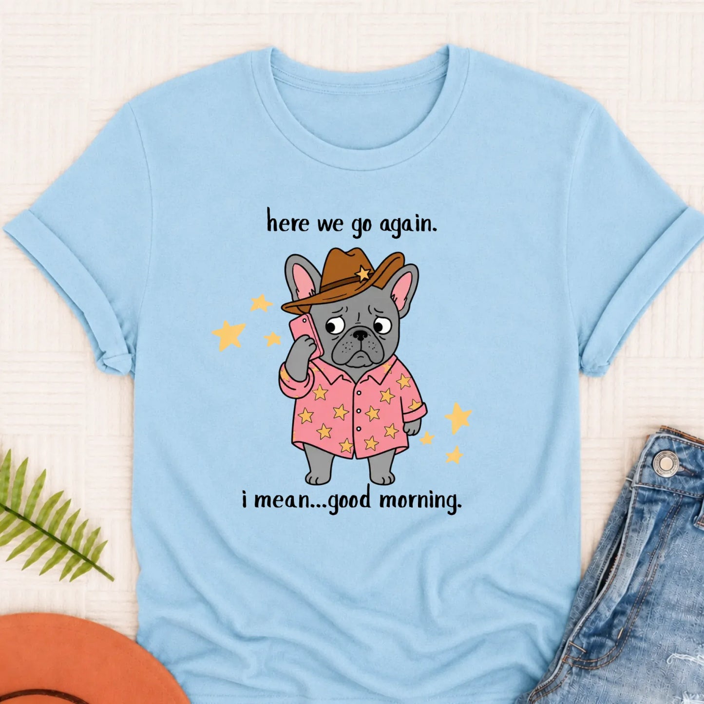 Custom Frenchie Here We Go Unisex TShirt Chambray