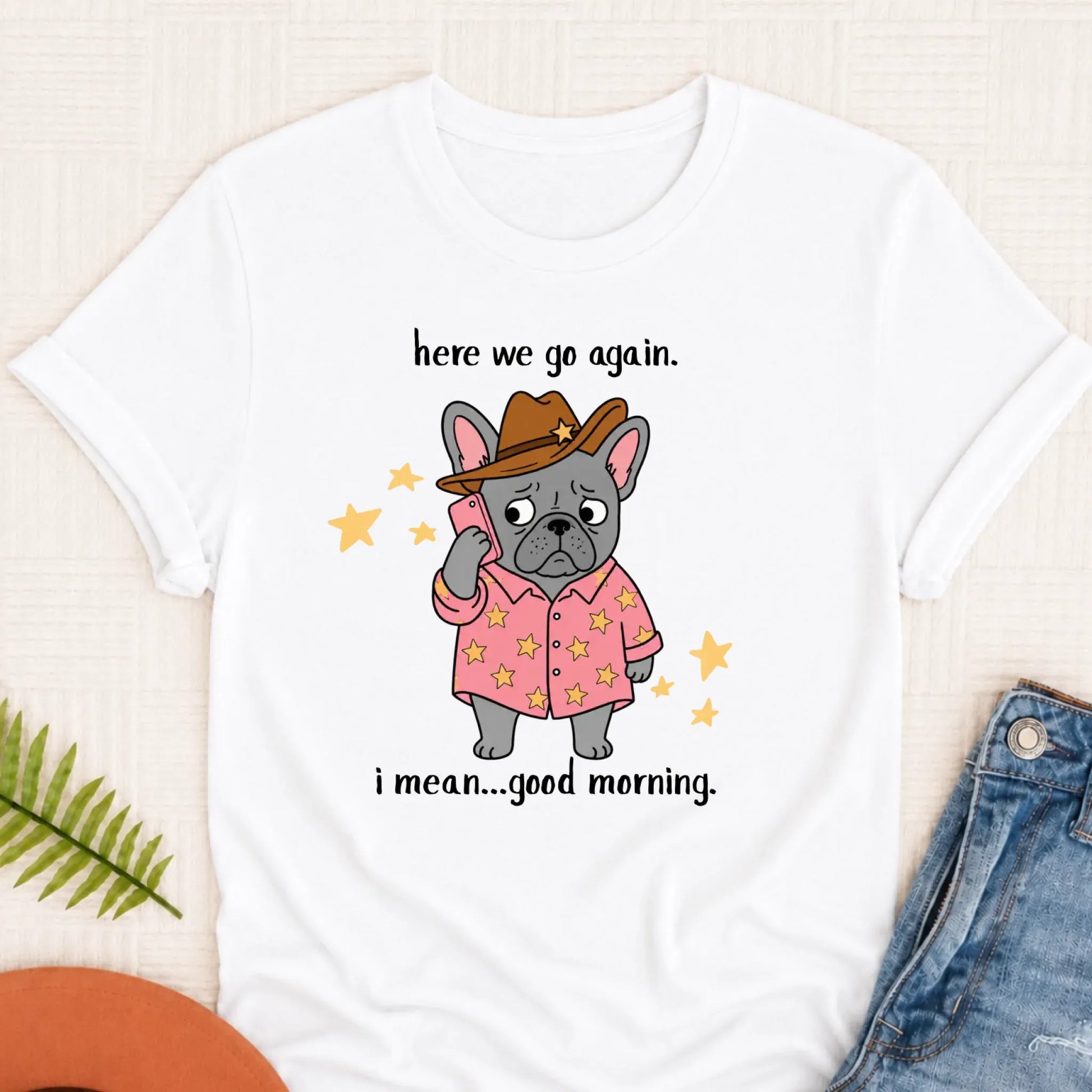Custom Frenchie Here We Go Unisex TShirt White