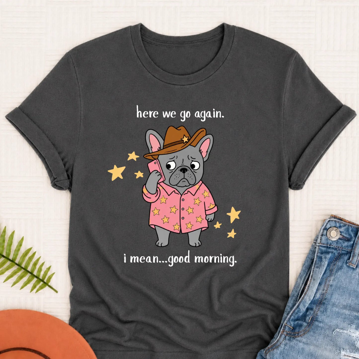 Custom Frenchie Here We Go Unisex TShirt Pepper