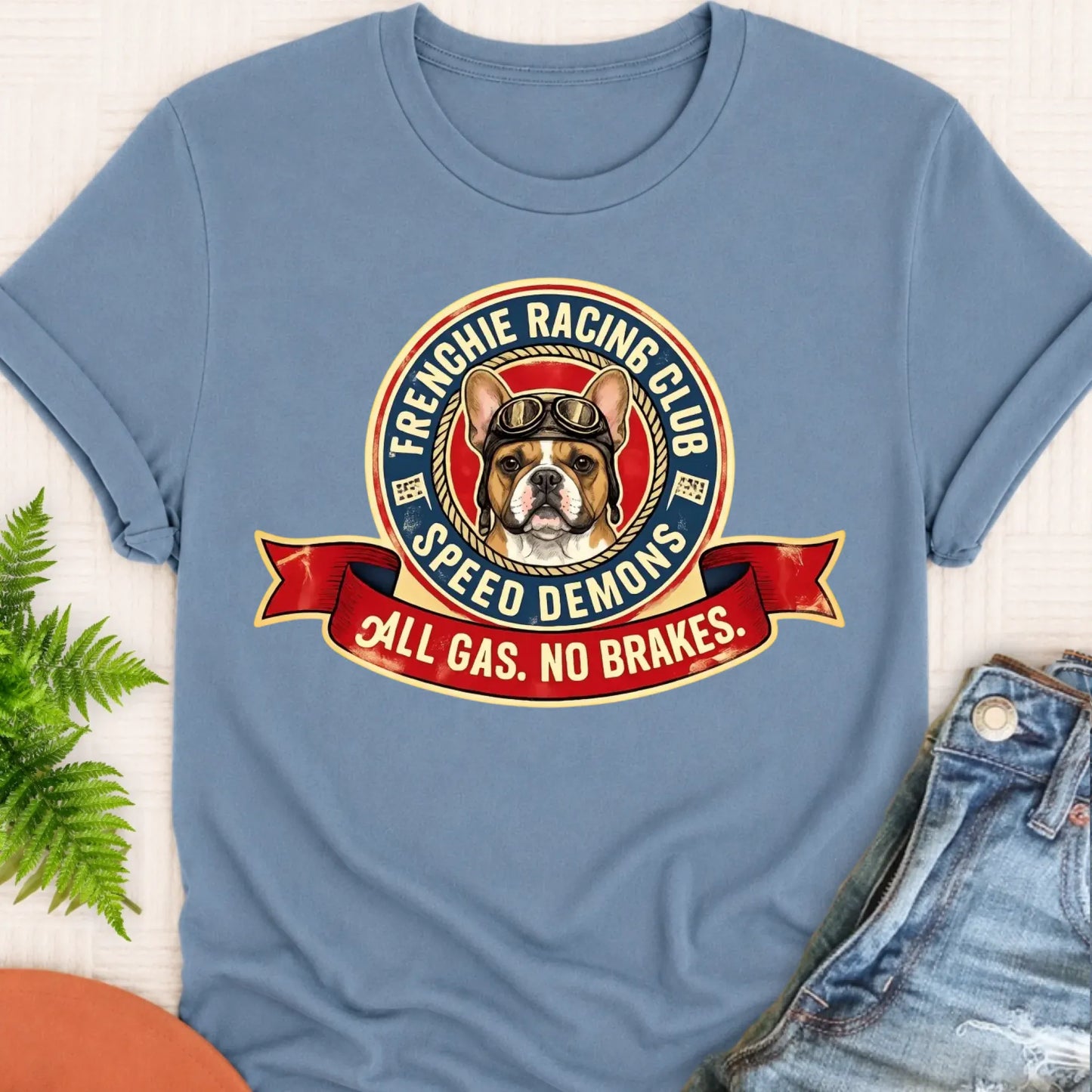 T-Shirt Blue Jean / S Custom Frenchie Racing All Gas Unisex TShirt