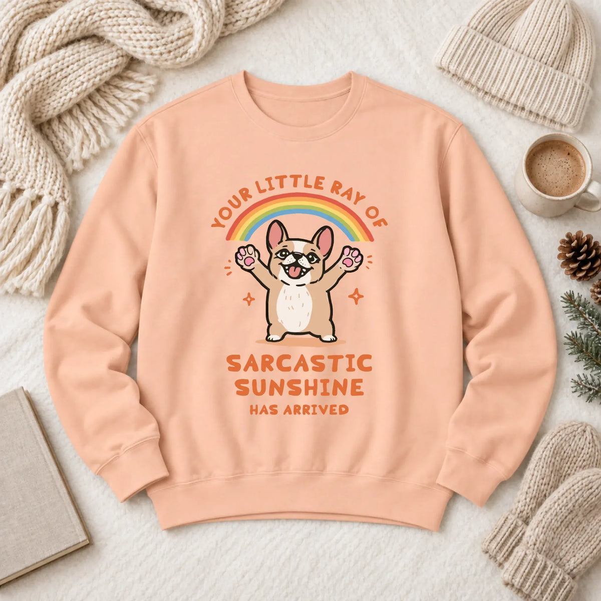 Custom Frenchie Sarcastic Ray of Sunshine Unisex Sweatshirt Peachy