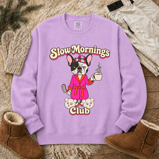 Custom Frenchie Slow Mornings Club Unisex Sweatshirt Orchid