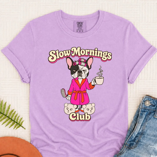 Custom Frenchie Slow Mornings Club Unisex Tshirt Orchid