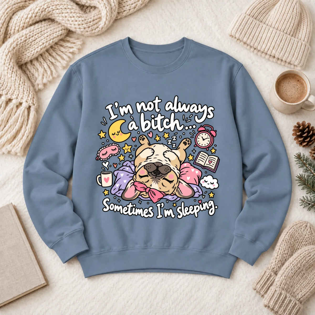 Custom Frenchie Sometimes Sleeping Snark Unisex Sweatshirt Blue Jean