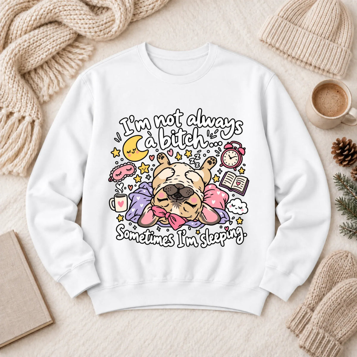 Custom Frenchie Sometimes Sleeping Snark Unisex Sweatshirt White
