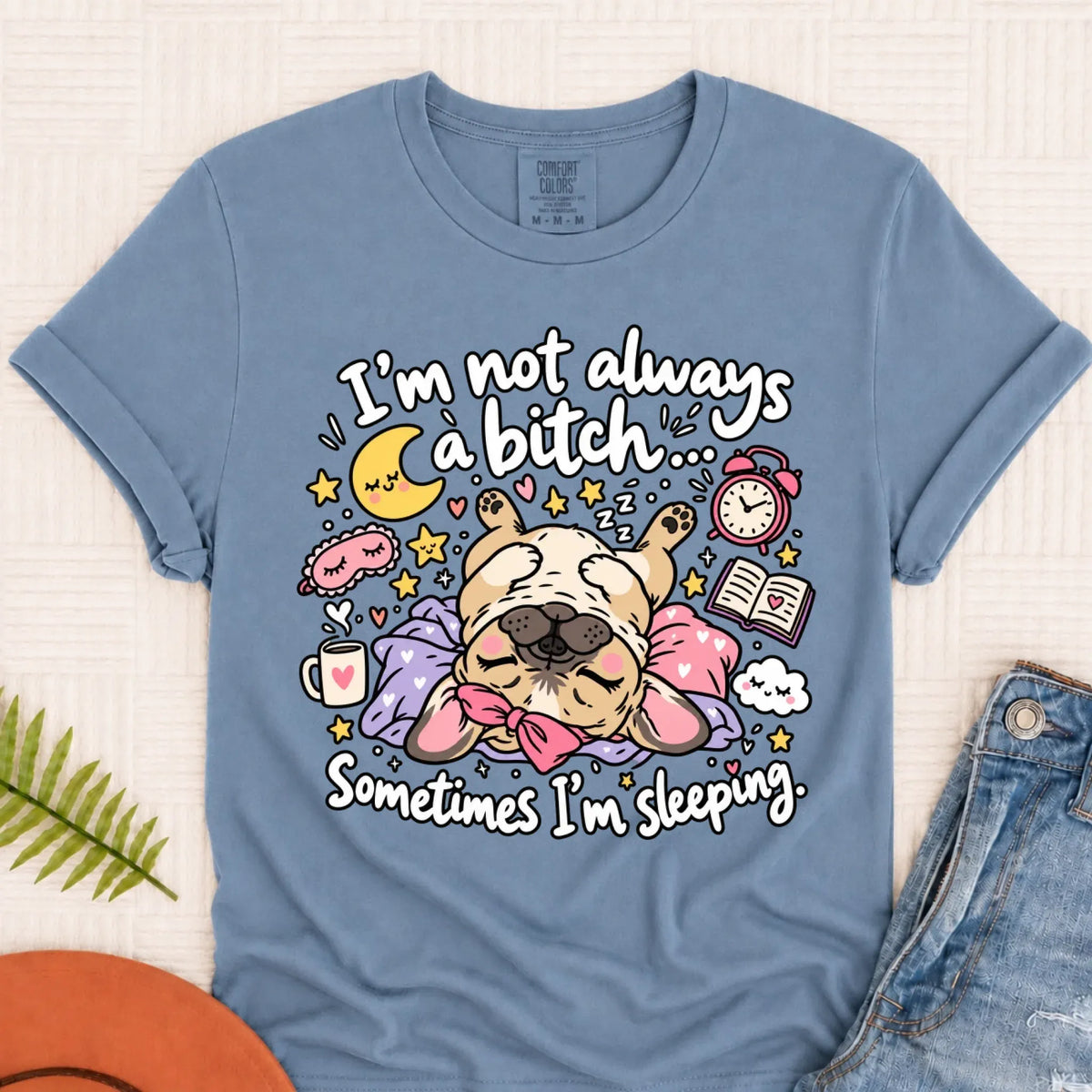 Custom Frenchie Sometimes Sleeping Snark Unisex TShirt Blue Jean