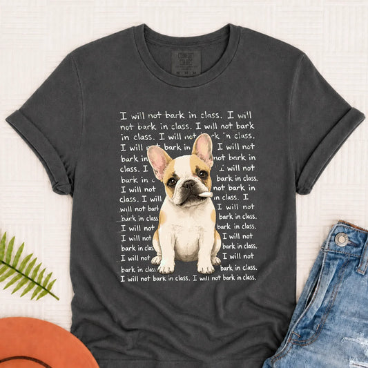 Custom Frenchie Will Not Bark in Class Unisex Tshirt Pepper