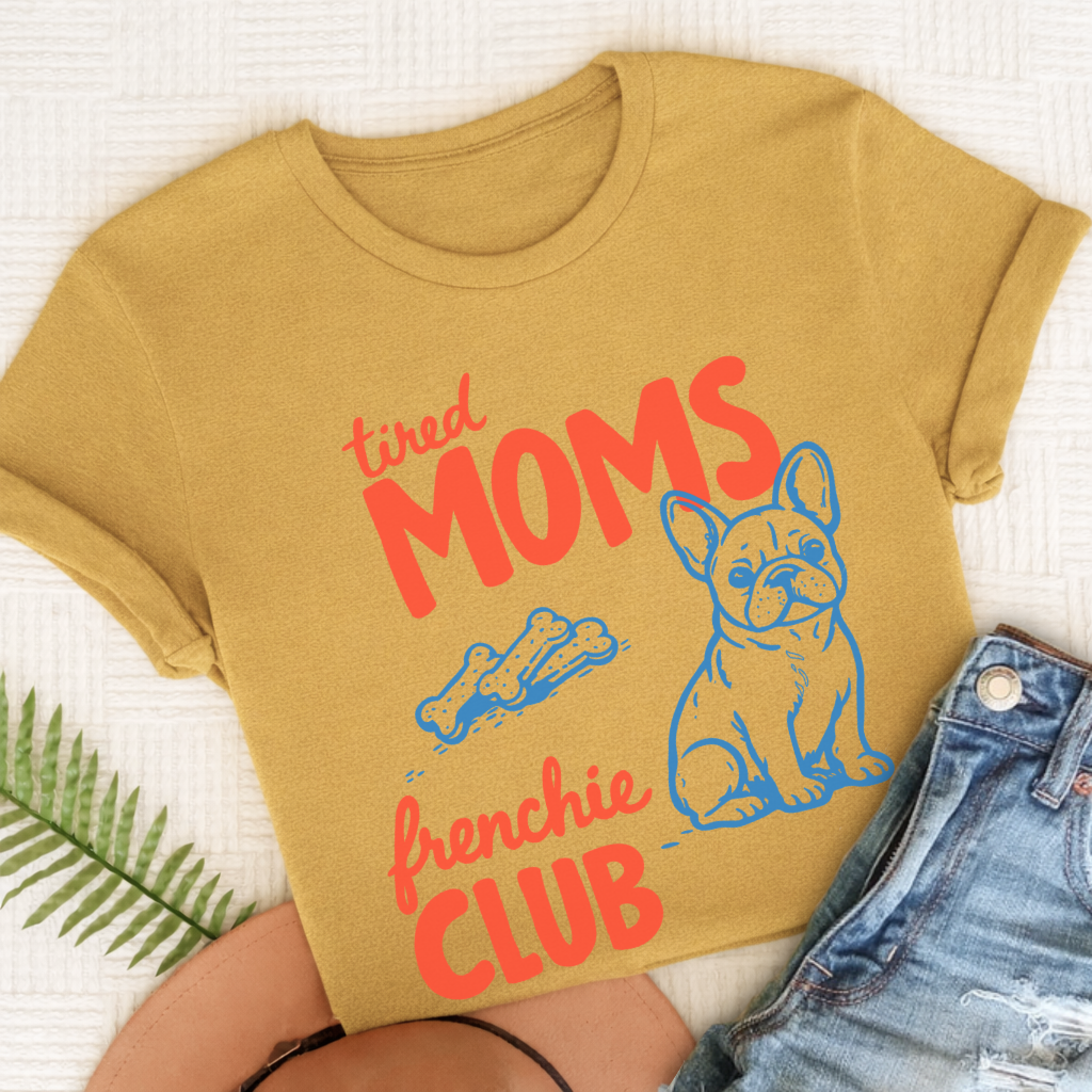 French Bulldog Tired Moms Mothers Unisex TShirt Mustard