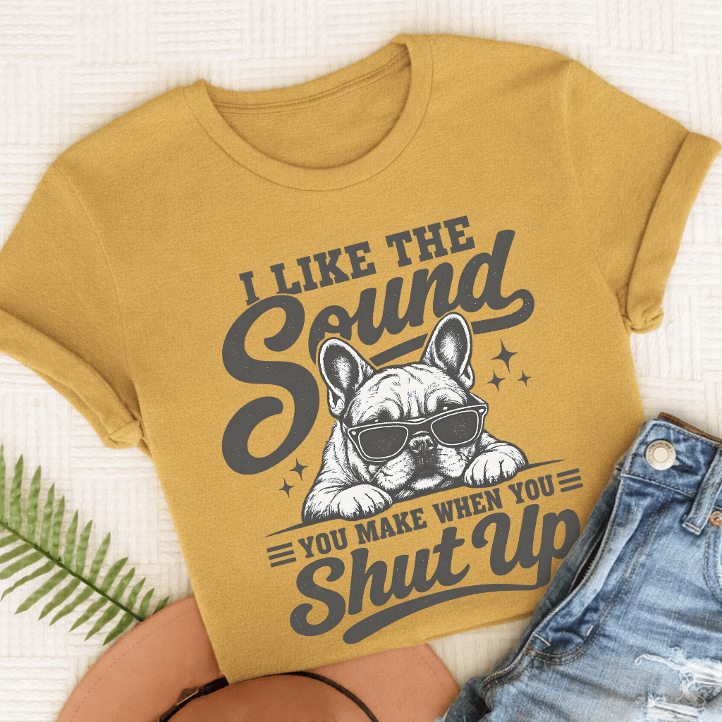 French Bulldog Shut Up Unisex TShirt Mustard