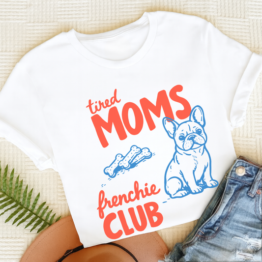 French Bulldog Tired Moms Mothers Unisex TShirt White