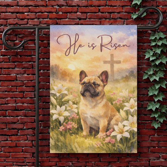 Personalized Frenchie Christian He is Risen Garden Flag 12'' × 18''