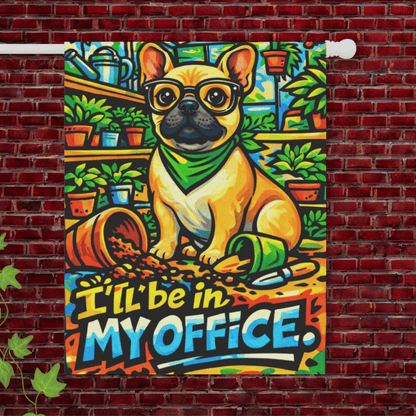 Fawn Frenchie Gardening In My Office Garden Flag 24.5'' × 32''