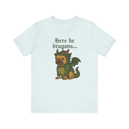 Fawn Frenchie Here Be Dragons TShirt
