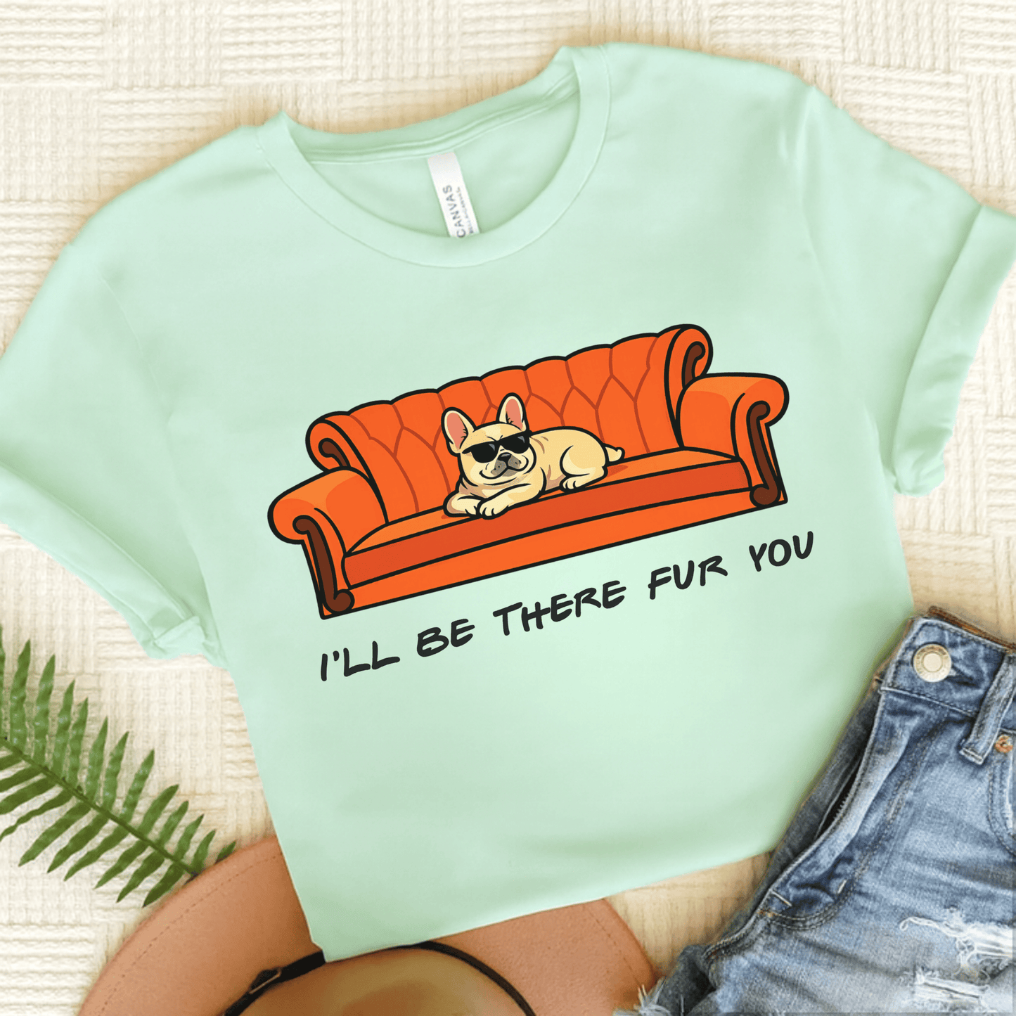 Fawn Frenchie I'll Be There For You Unisex TShirt Heather Mint