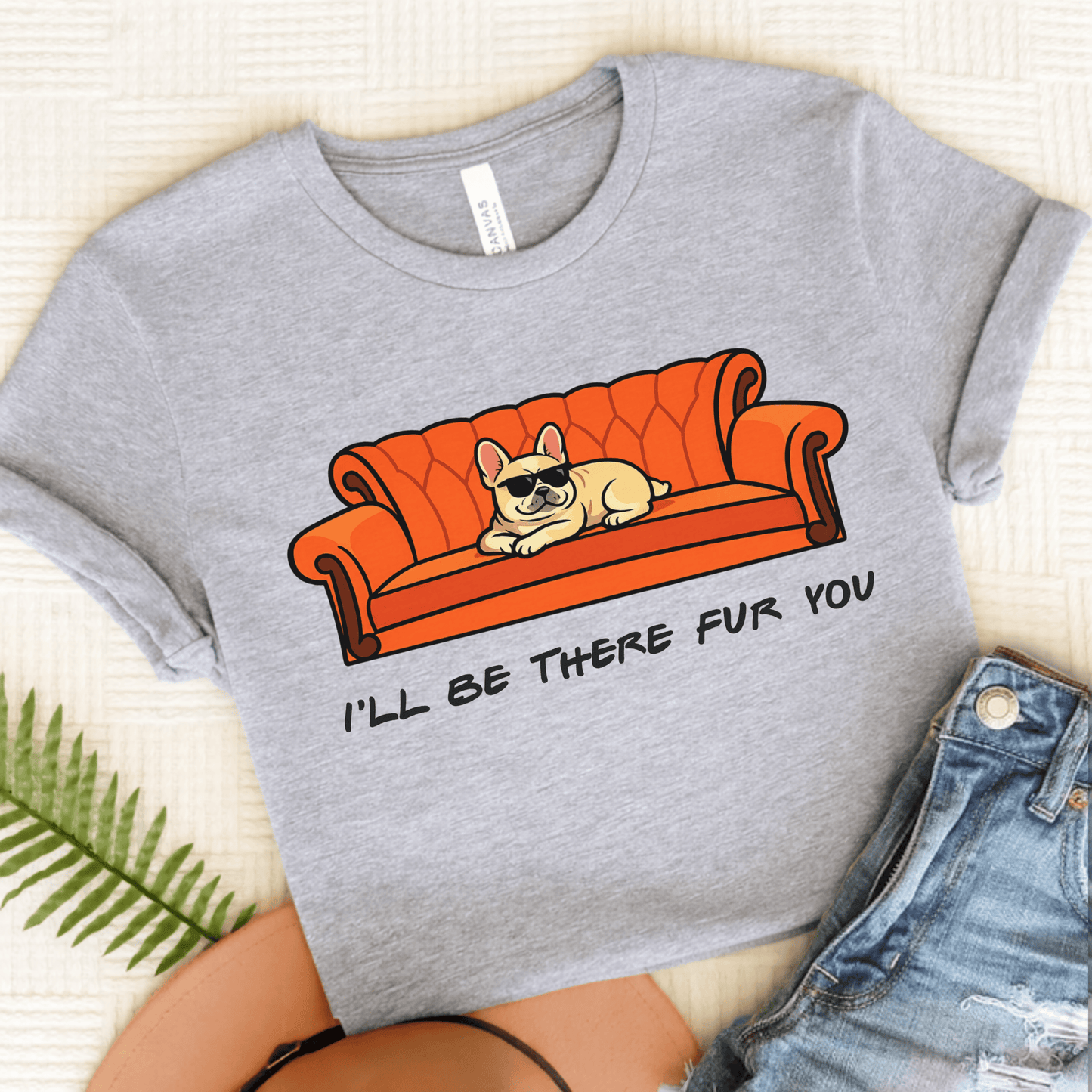 Fawn Frenchie I'll Be There For You Unisex TShirt Athletic Heather