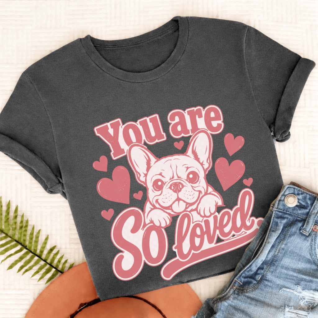 French Bulldog Always Loved Unisex Tshirt Pepper