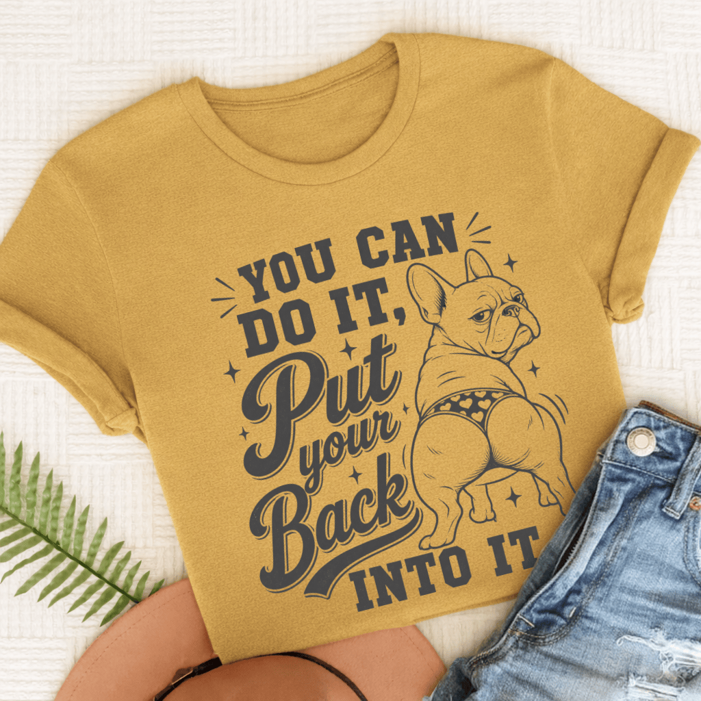 French Bulldog Back Into It Unisex TShirt Mustard