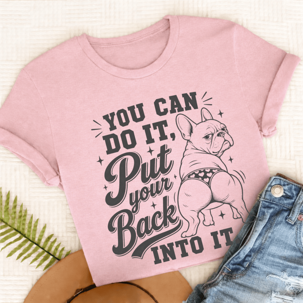 French Bulldog Back Into It Unisex TShirt Blossom