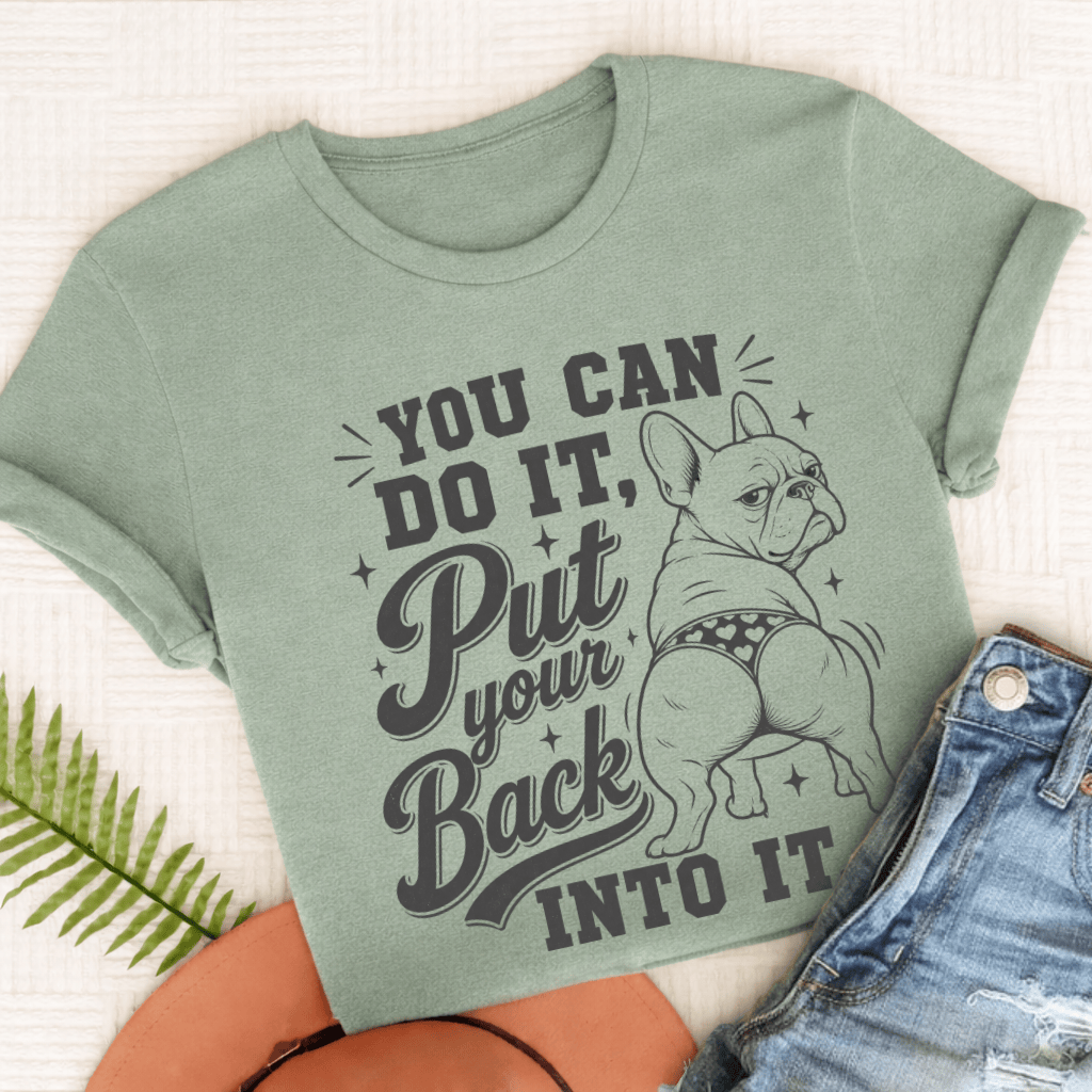 French Bulldog Back Into It Unisex TShirt Bay