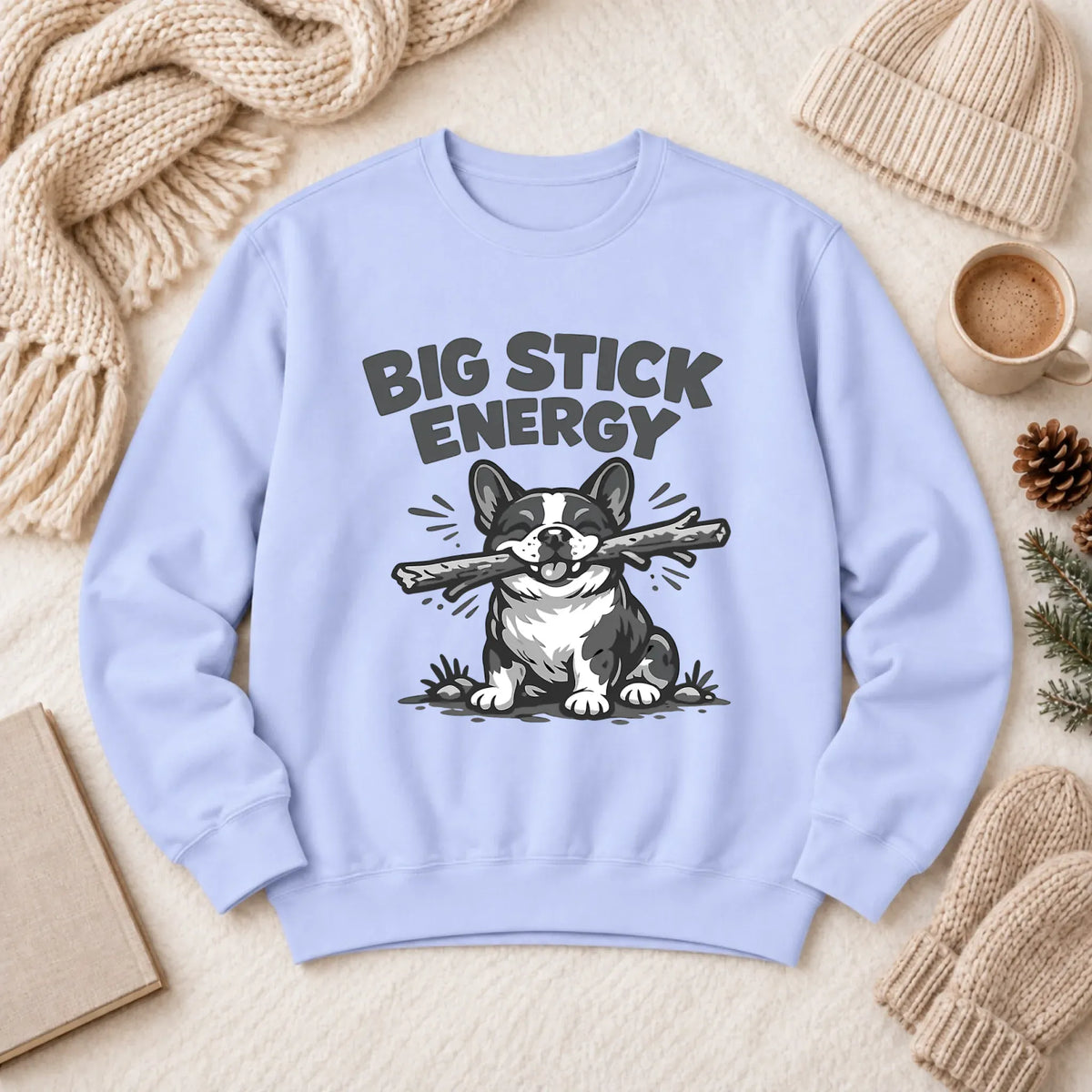 French Bulldog Big Stick Energy Unisex Sweatshirt Hydrangea