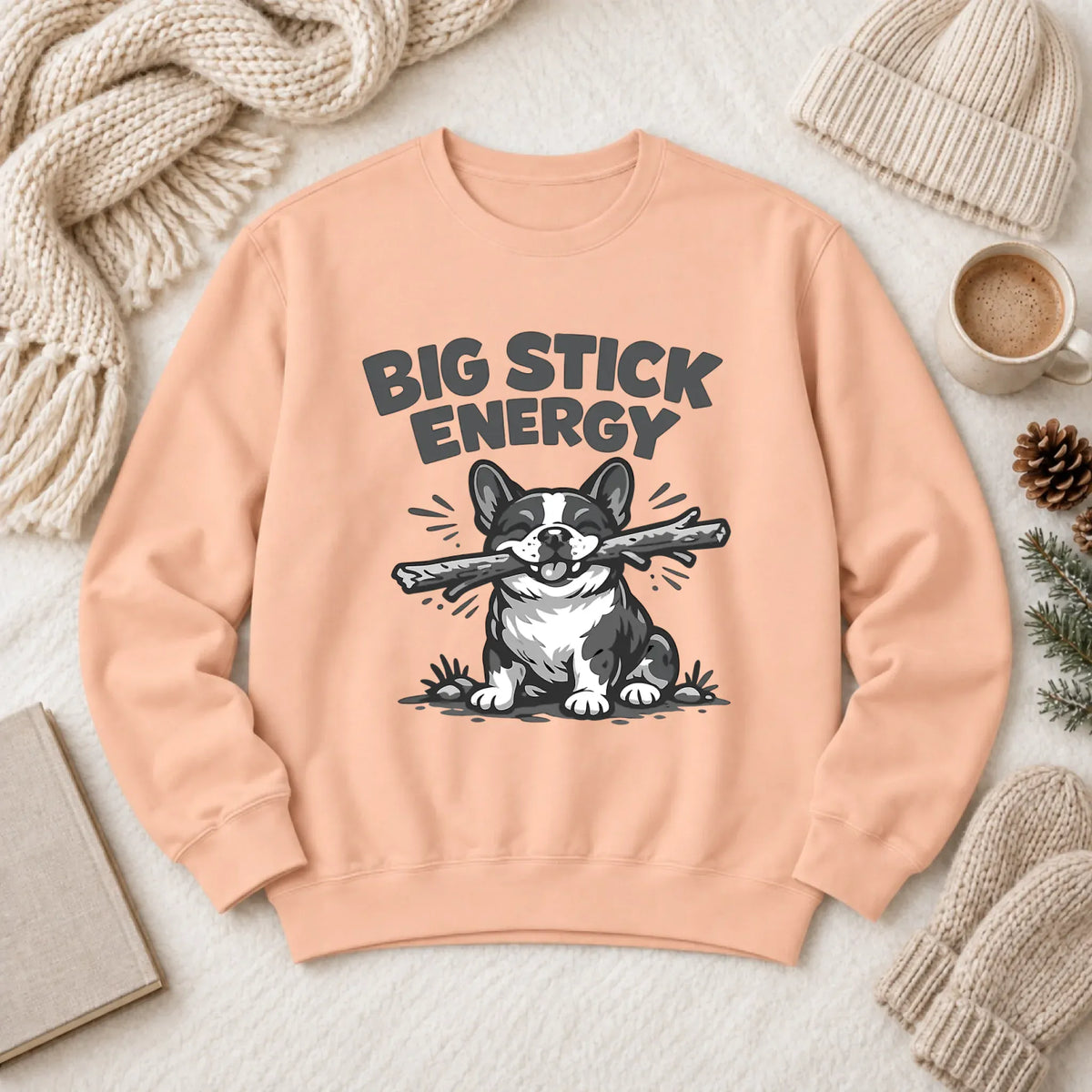 French Bulldog Big Stick Energy Unisex Sweatshirt Peachy