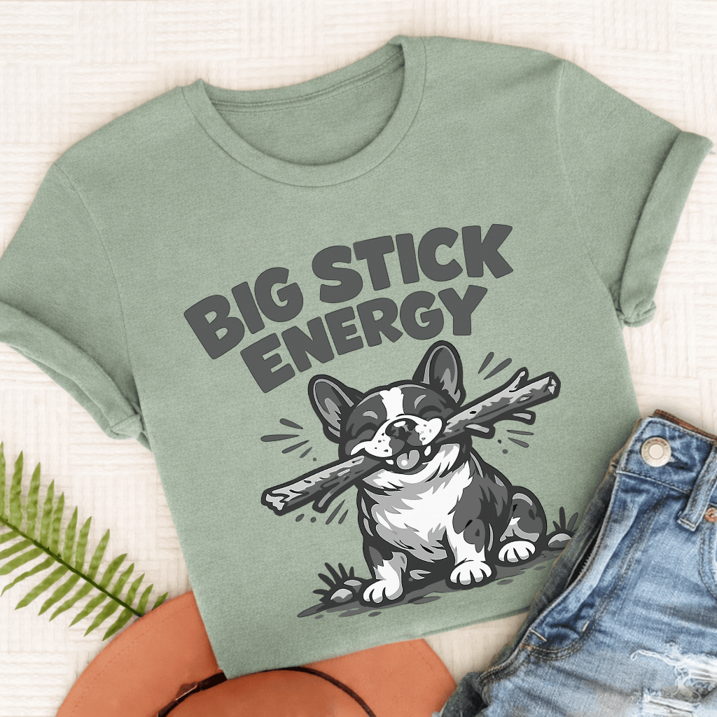 French Bulldog Big Stick Energy Unisex TShirt Comfort Colors Bay