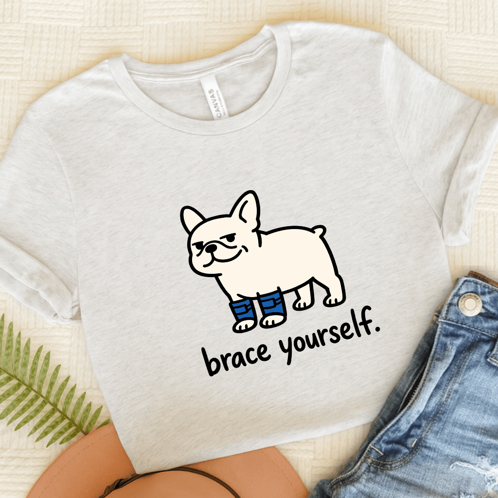 French Bulldog Brace Yourself Unisex Tshirt Ash