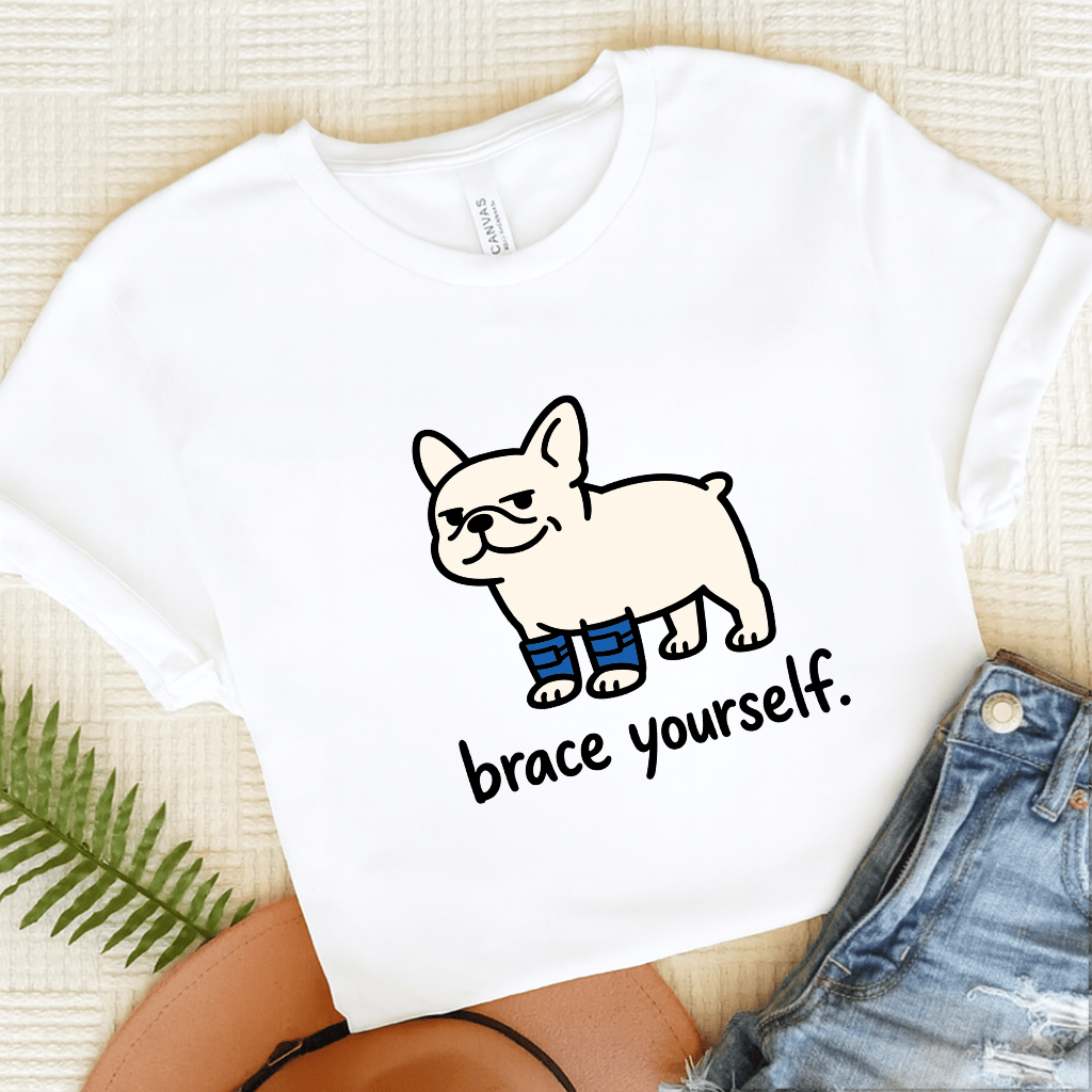 French Bulldog Brace Yourself Unisex Tshirt White