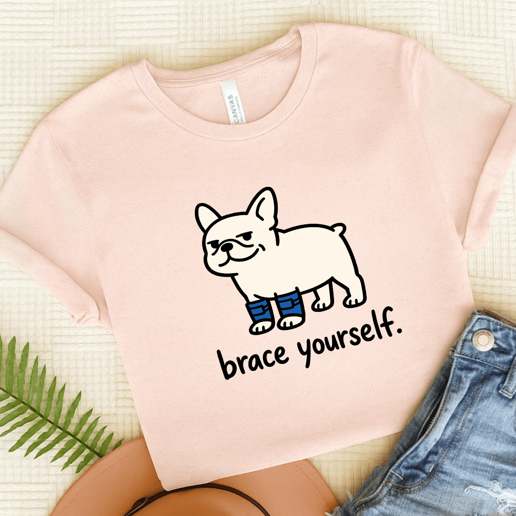 French Bulldog Brace Yourself Unisex Tshirt Soft Pink